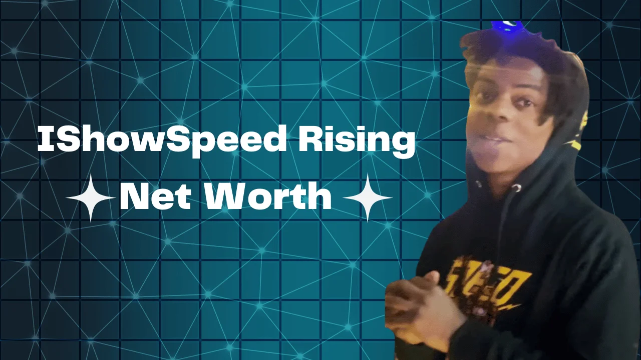 IShowSpeed Rising Net Worth