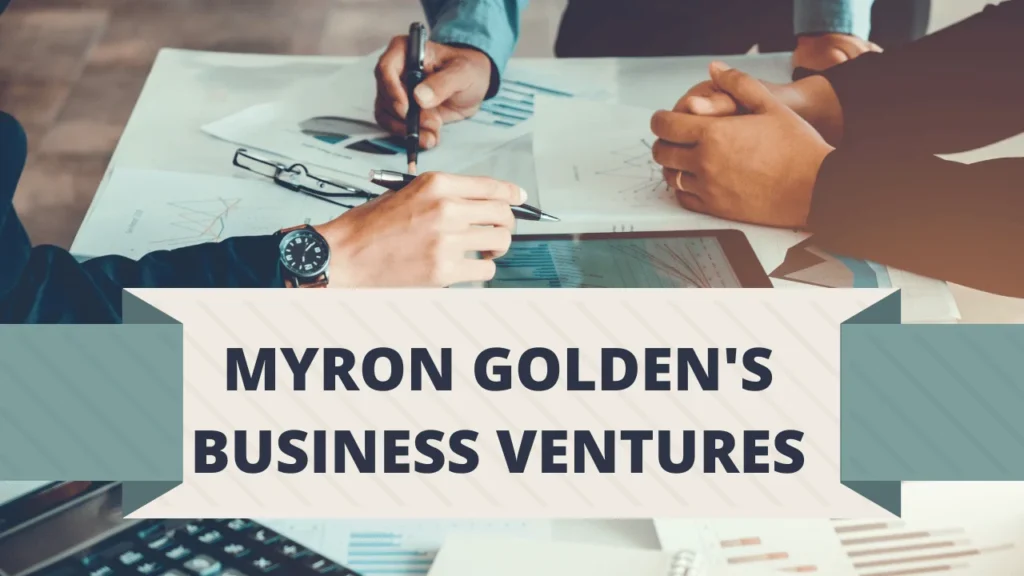 Myron Golden's Business Ventures
