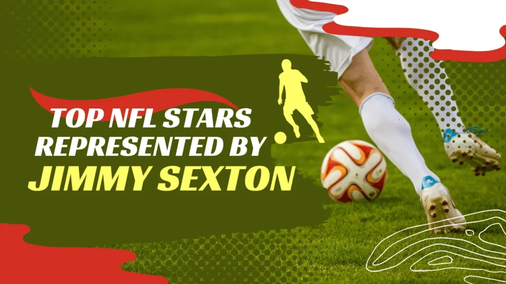 Top NFL Stars Represented by Jimmy Sexton