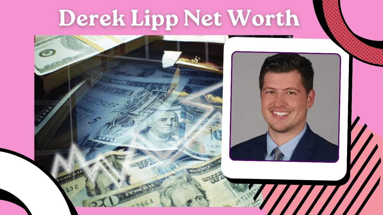 Derek Lipp Net Worth 